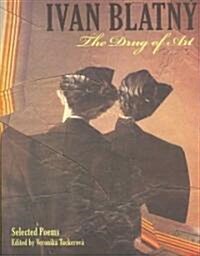 The Drug of Art: Selected Poems (Paperback)