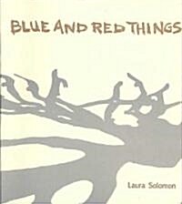 Blue and Red Things (Paperback)