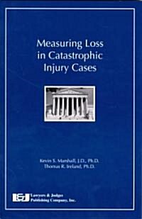 Measuring Loss in Catastrophic Injury Cases (Paperback)