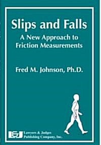 Slips and Falls: A New Approach to Friction Measurements (Paperback)