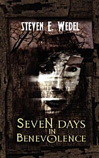Seven Days in Benevolence (Paperback)