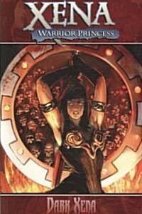 Xena Warrior Princess Volume 2: Dark Xena (Paperback)