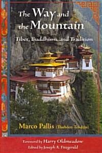 The Way and the Mountain: Tibet, Buddhism, and Tradition (Paperback)