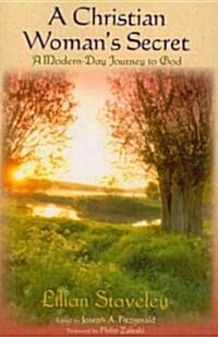 A Christian Womans Secret: A Modern-Day Journey to God (Paperback)