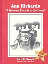 Ann Richards: A Womans Place Is in the Dome (Hardcover)