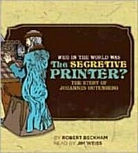 Who in the World Was the Secretive Printer?: The Story of Johannes Gutenberg: Audiobook (Audio CD)