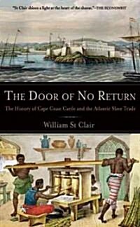 The Door of No Return: The History of Cape Coast Castle and the Atlantic Slave Trade (Paperback)