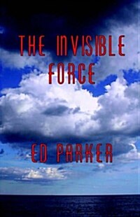 The Invisible Force (Paperback)