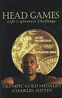 Head Games: Lifes Greatest Challenge (Paperback)