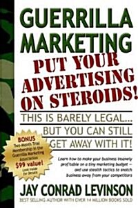 Guerrilla Marketing: Put Your Advertising on Steroids (Paperback)