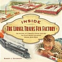 Inside The Lionel Trains Fun Factory (Hardcover)
