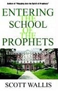 Entering the School of the Prophets (Paperback)