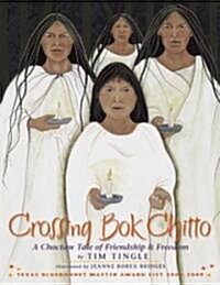 Crossing Bok Chitto: A Choctaw Tale of Friendship & Freedom (Paperback)