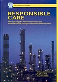 Responsible Care: A New Strategy for Pollution Prevention and Waste Reduction Through Environment Management (Hardcover)