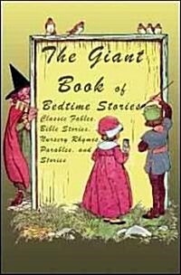 The Giant Book of Bedtime Stories: Classic Nursery Rhymes, Bible Stories, Fables, Proverbs, and Stories (Hardcover)