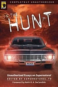 In the Hunt: Unauthorized Essays on Supernatural (Paperback)