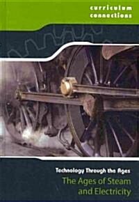 The Ages of Steam and Electricity (Library Binding)