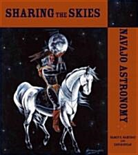 Sharing the Skies: Navajo Astronomy (Paperback, 4)