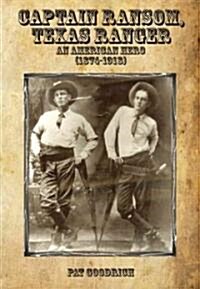Captain Ransom, Texas Ranger: An American Hero, 1874-1918 (Paperback)