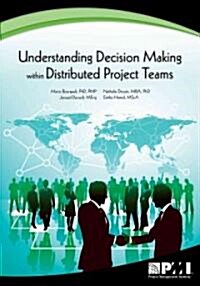 Understanding Decision Making Within Distributed Project Teams (Paperback)