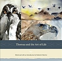 Thoreau and the Art of Life (Hardcover, Illustrated)