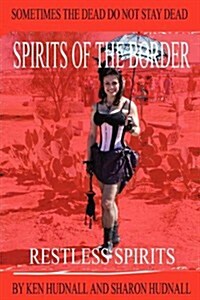 Spirits of the Border: Restless Spirits (Paperback)