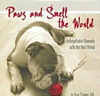 Paws & Smell the World (Hardcover)