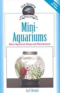 Mini-Aquariums: Basic Aquarium Setup and Maintenance (Hardcover)
