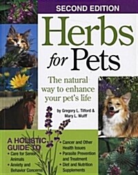 Herbs for Pets: The Natural Way to Enhance Your Pets Life (Paperback, 2)