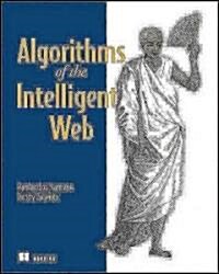 Algorithms of the Intelligent Web (Paperback)