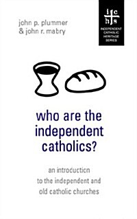 Who Are the Independent Catholics? (Paperback)