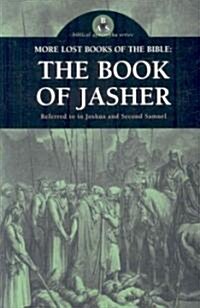 More Lost Books of the Bible: The Book of Jasher (Paperback)