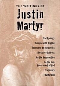 The Writings of Justin Martyr (Paperback)