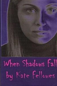 When Shadows Fall (Paperback)