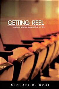 Getting Reel: A Social Science Perspective on Film (Paperback)