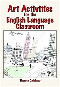 Art Activities for the English Language Classroom (Paperback)