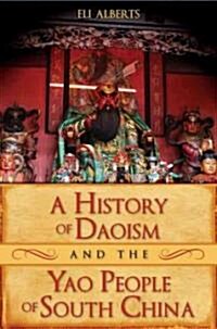 A History of Daoism and the Yao People of South China (Hardcover)