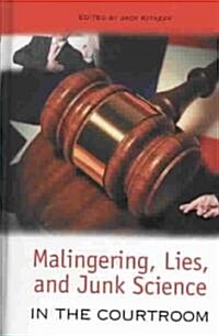 Malingering, Lies, and Junk Science in the Courtroom (Hardcover)