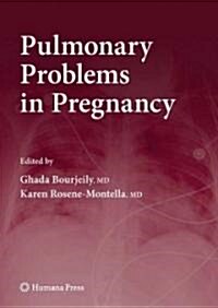 Pulmonary Problems in Pregnancy (Hardcover, 2009)