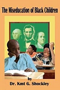 The Miseducation of Black Children (Paperback)