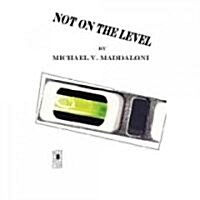 Not on the Level (Paperback)