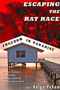 Escaping the Rat Race - Freedom in Paradise (Paperback)