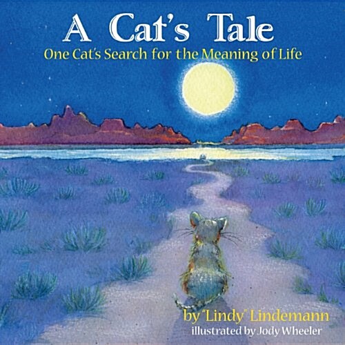 A Cats Tale, One Cats Search for the Meaning of Life (Paperback)