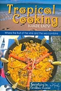Tropical Cooking Made Easy (Paperback)