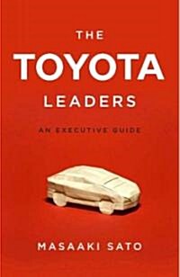 The Toyota Leaders: An Executive Guide (Hardcover)