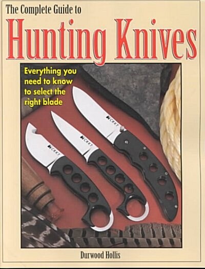 The Complete Guide to Hunting Knives (Paperback)