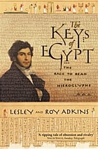 The Keys of Egypt : The Race to Read the Hieroglyphs (Paperback)