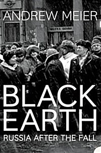 Black Earth : A Journey Through Russia After the Fall (Paperback)