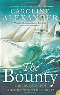 The Bounty : The True Story of the Mutiny on the Bounty (Paperback)