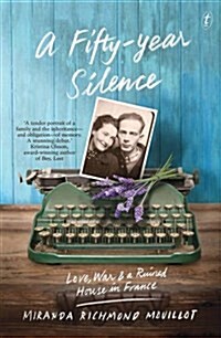 A Fifty-Year Silence : Love, War and a Ruined House in France (Paperback)